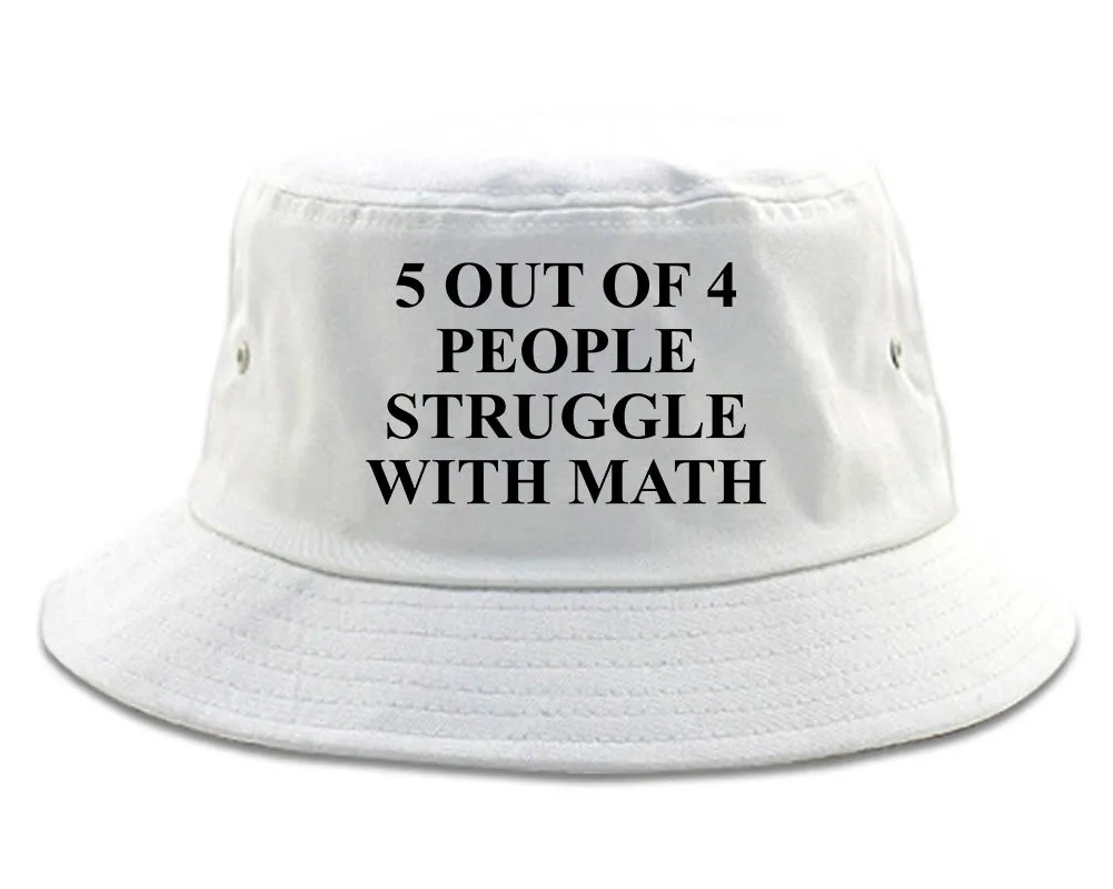 5 Of 4 People Struggle With Math Funny Teacher Mens Bucket Hat